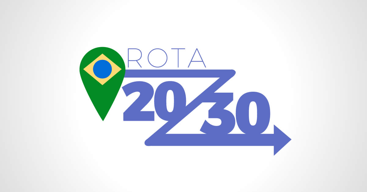 Rota 2030 - O que é e quais os benefícios para SUA EMPRESA